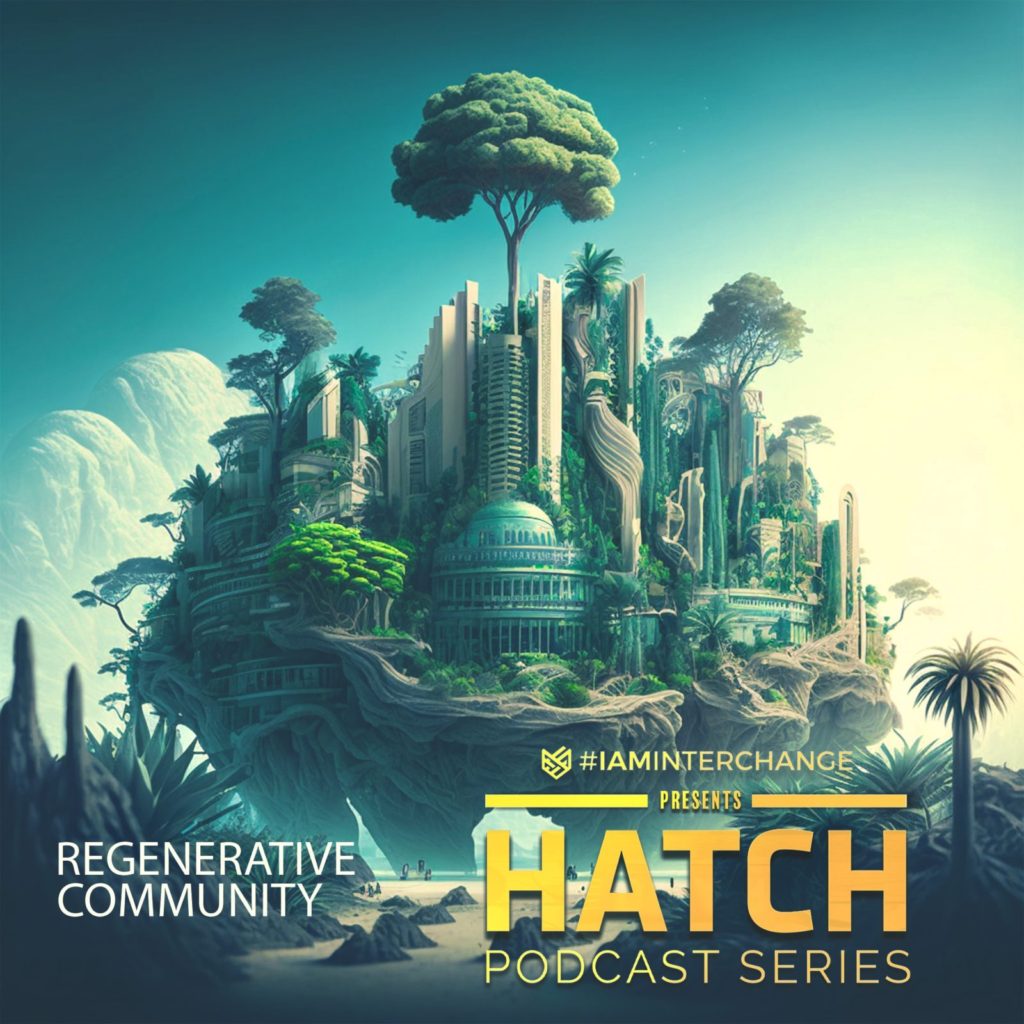HATCH Podcast Series – Episode 11: Regenerative Community