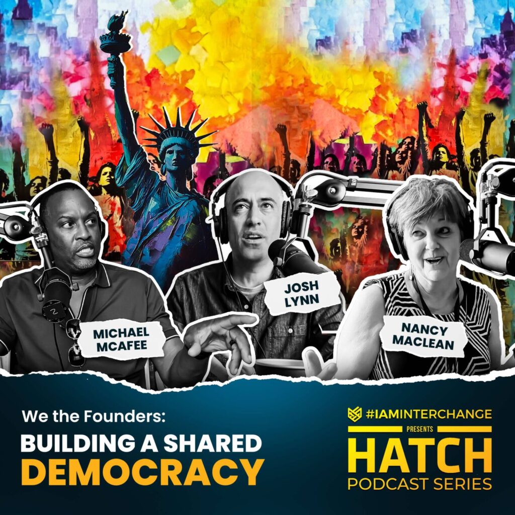 HATCH Podcast Series – Episode 26: We The Founders: Building A Shared Democracy