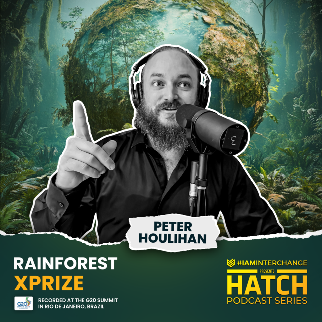 HATCH Podcast Series – Episode 30: XPRIZE Rainforest